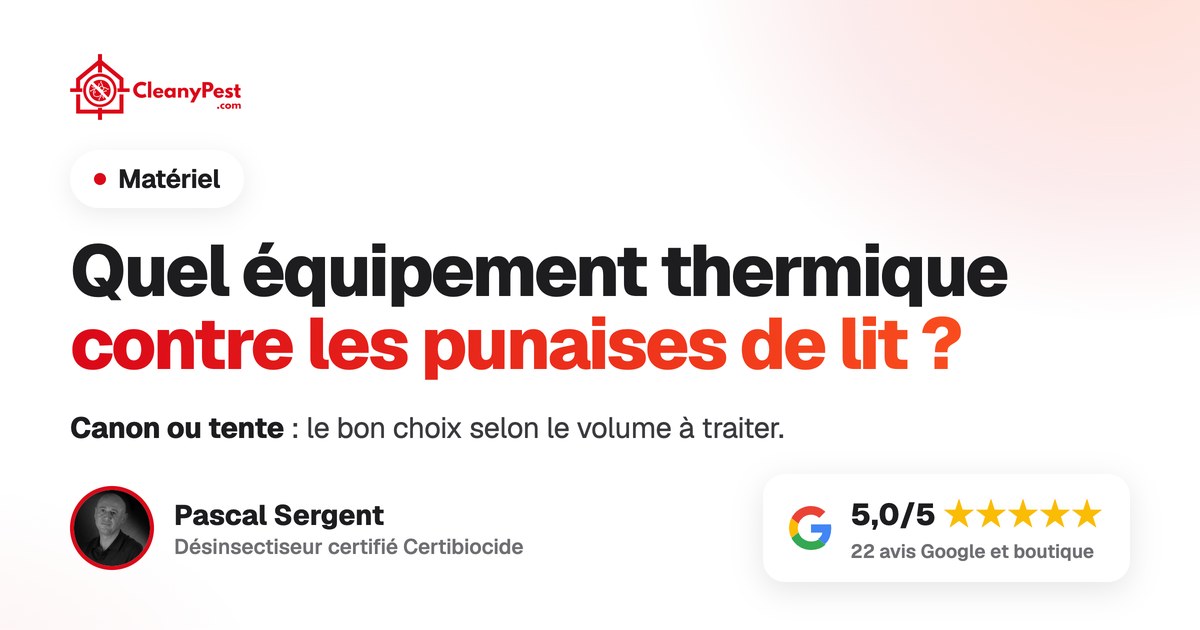 La tente chauffante CleanyPest XXL et le canon à chaleur Boost